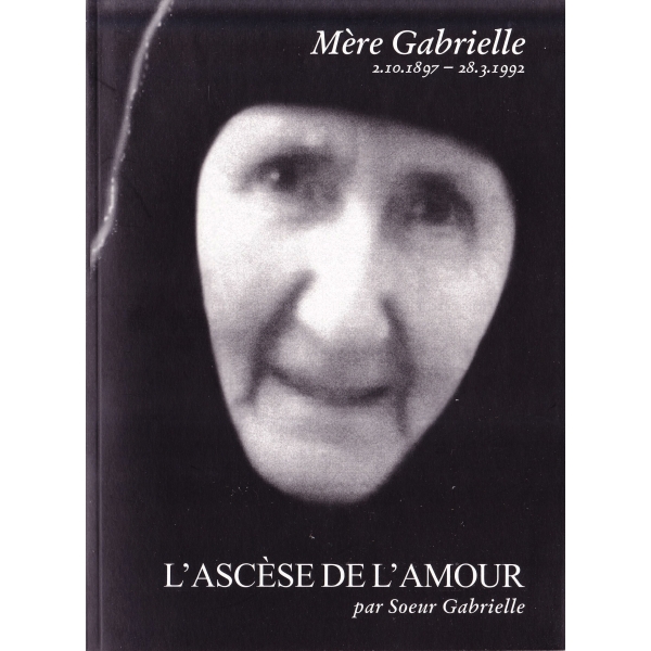 L’ascèse de l’amour – Mère Gabrielle