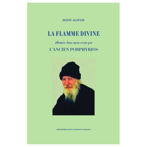 La Flamme divine allumée dans mon coeur par l’Ancien Porphyrios