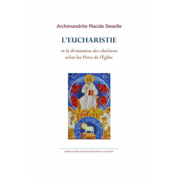 L’Eucharistie et la divinisation des chrétiens selon les Pères de l’Église